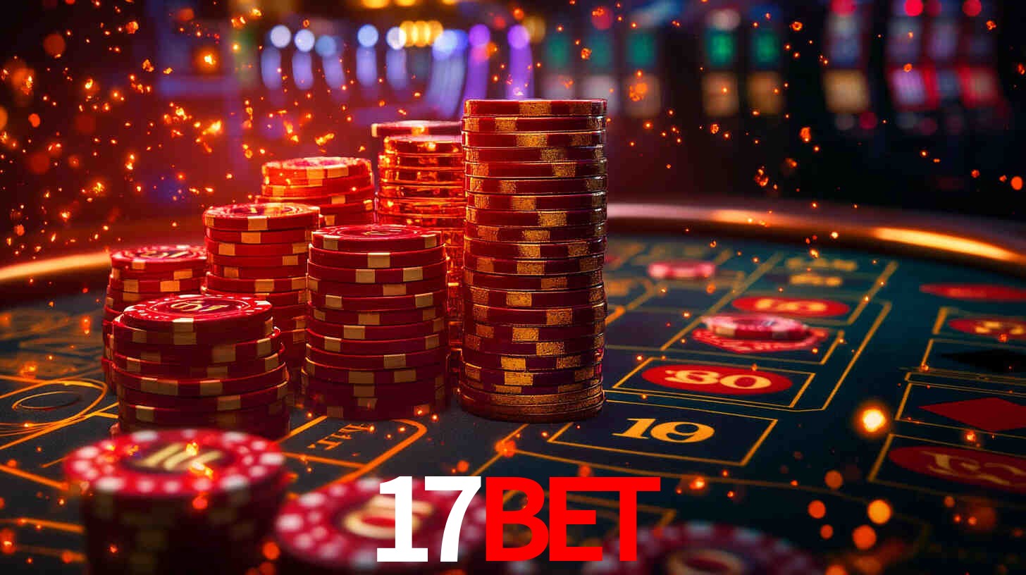 Explore as vantagens do 17Bet: serviço profissional e confiabilidade